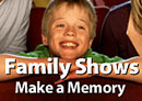 Family Shows Make a Memory